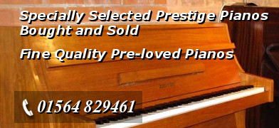 Specially Selected Prestige Pianos Bought and Sold - Fine Quality Pre-loved Pianos - Telephone: 01564 829461